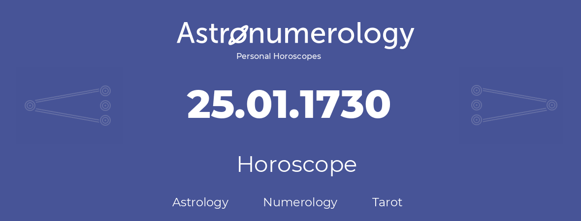 Horoscope for birthday (born day): 25.01.1730 (January 25, 1730)