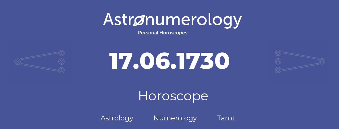 Horoscope for birthday (born day): 17.06.1730 (June 17, 1730)