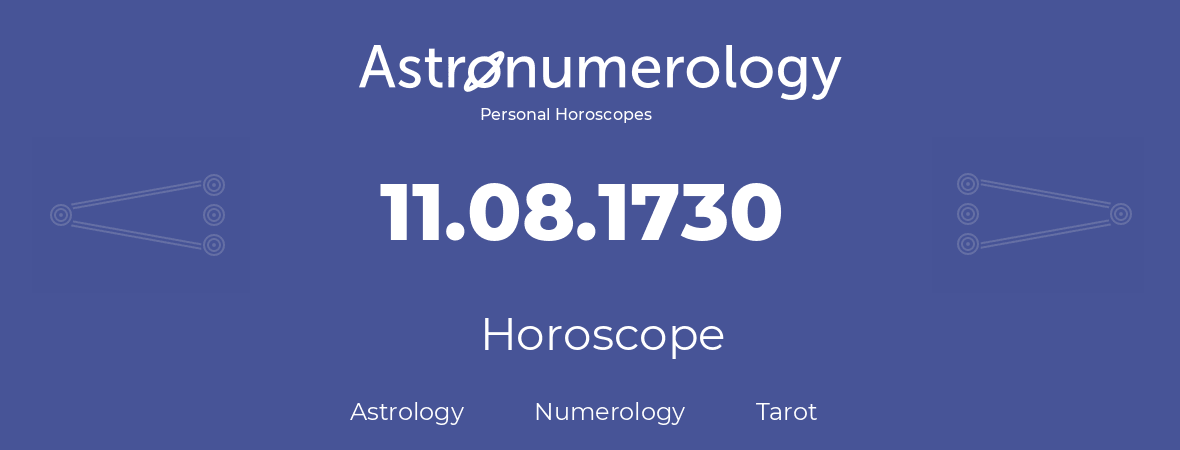 Horoscope for birthday (born day): 11.08.1730 (August 11, 1730)