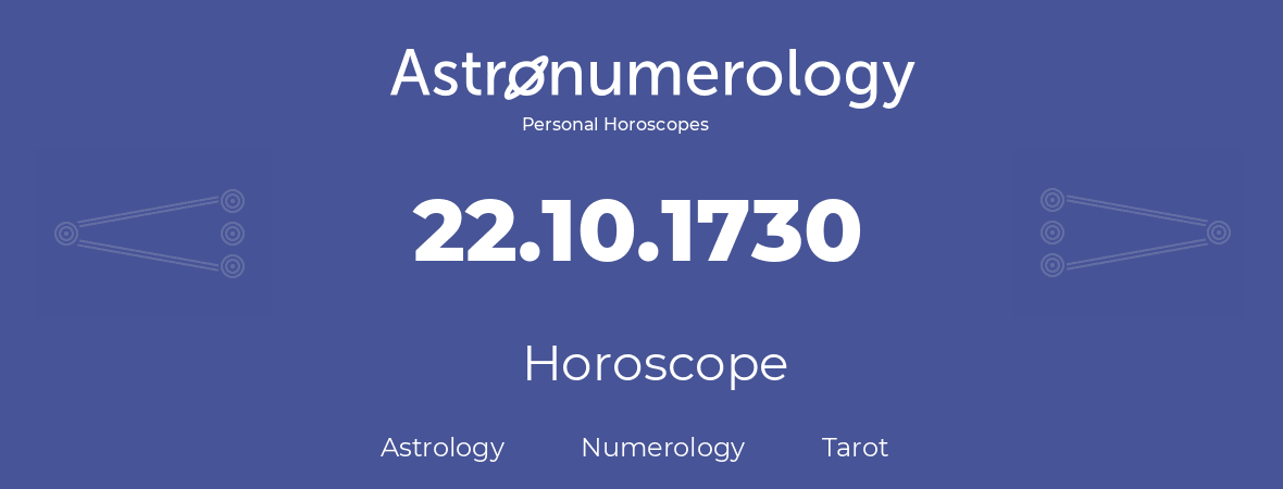 Horoscope for birthday (born day): 22.10.1730 (Oct 22, 1730)