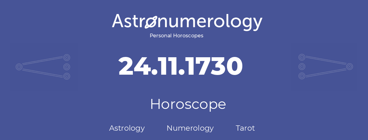 Horoscope for birthday (born day): 24.11.1730 (November 24, 1730)