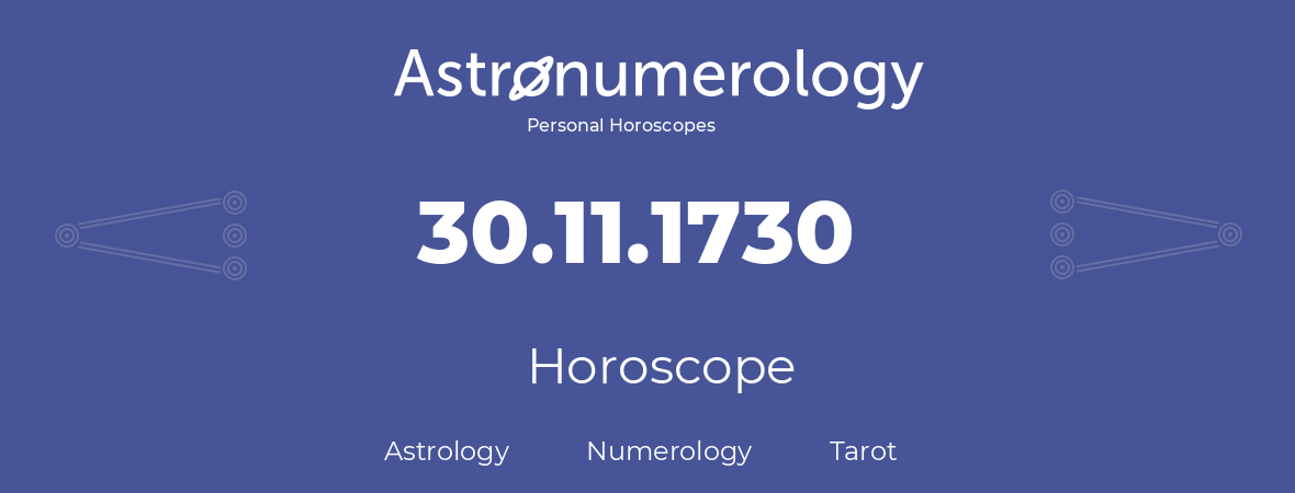 Horoscope for birthday (born day): 30.11.1730 (November 30, 1730)