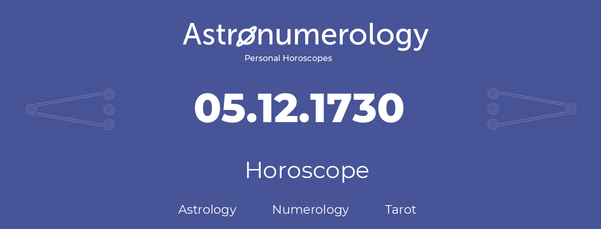 Horoscope for birthday (born day): 05.12.1730 (December 5, 1730)