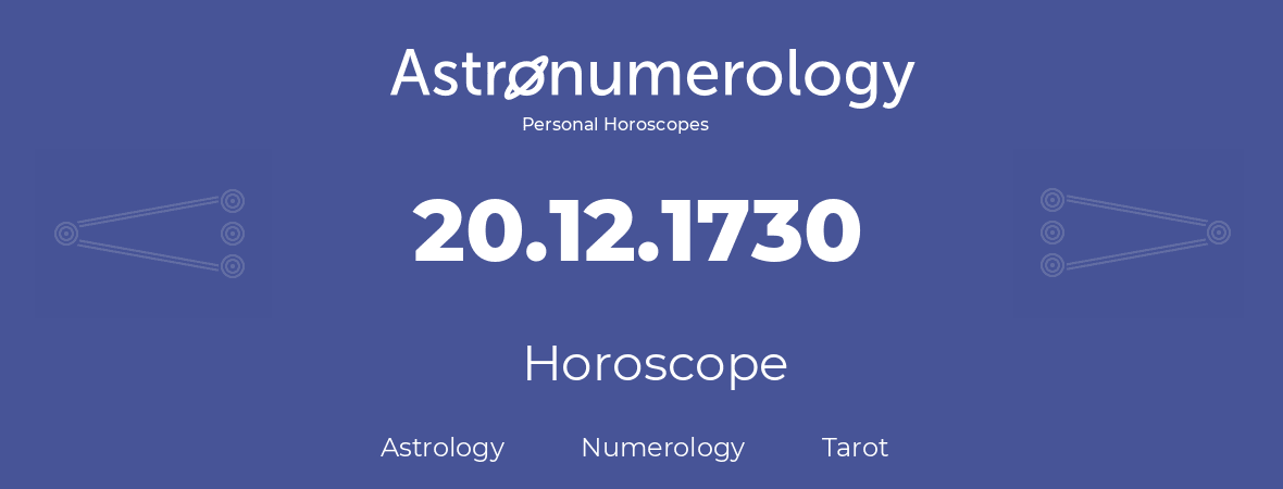 Horoscope for birthday (born day): 20.12.1730 (December 20, 1730)