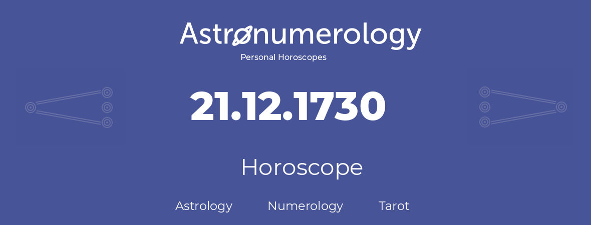 Horoscope for birthday (born day): 21.12.1730 (December 21, 1730)