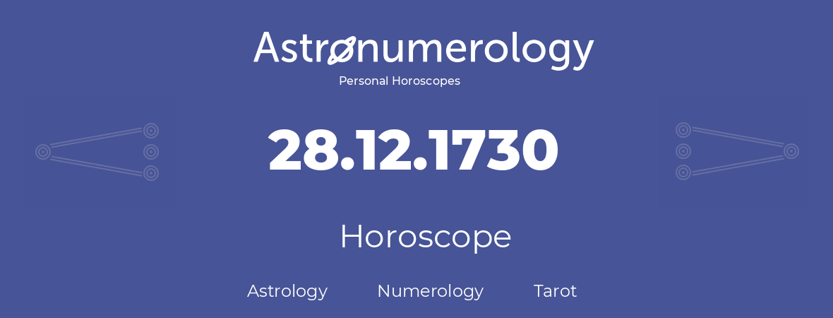 Horoscope for birthday (born day): 28.12.1730 (December 28, 1730)