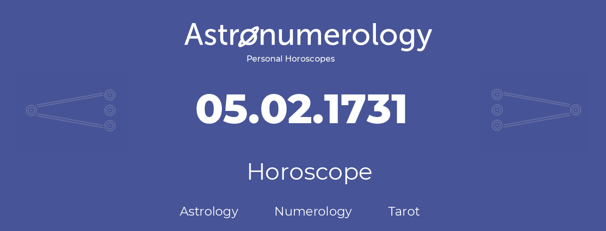 Horoscope for birthday (born day): 05.02.1731 (February 05, 1731)