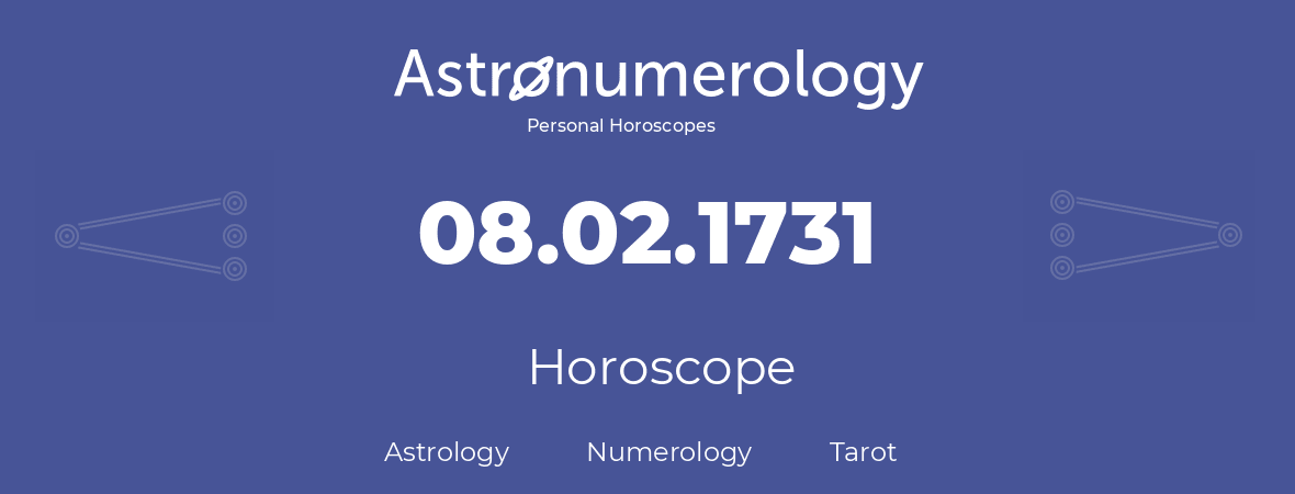 Horoscope for birthday (born day): 08.02.1731 (February 08, 1731)