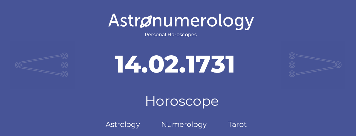 Horoscope for birthday (born day): 14.02.1731 (February 14, 1731)