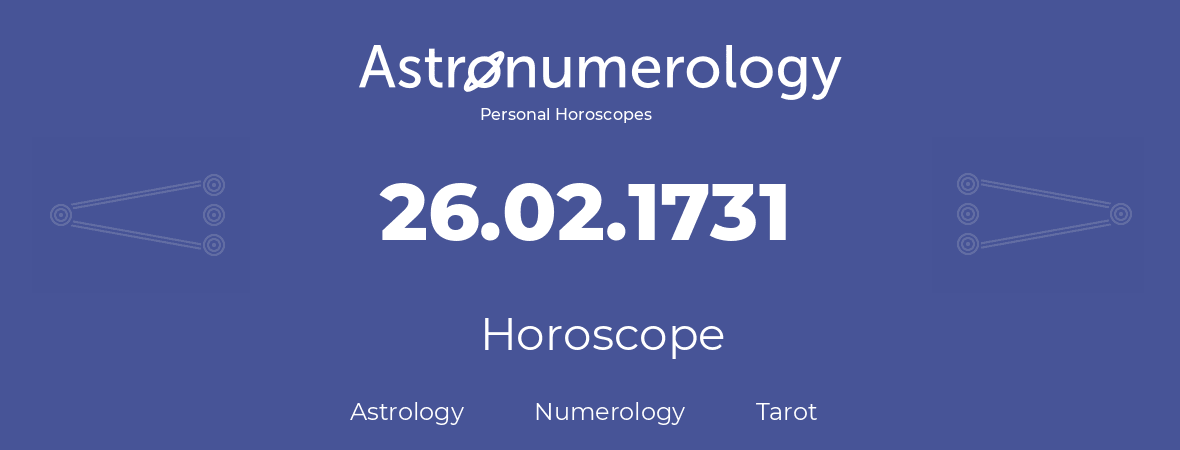 Horoscope for birthday (born day): 26.02.1731 (February 26, 1731)