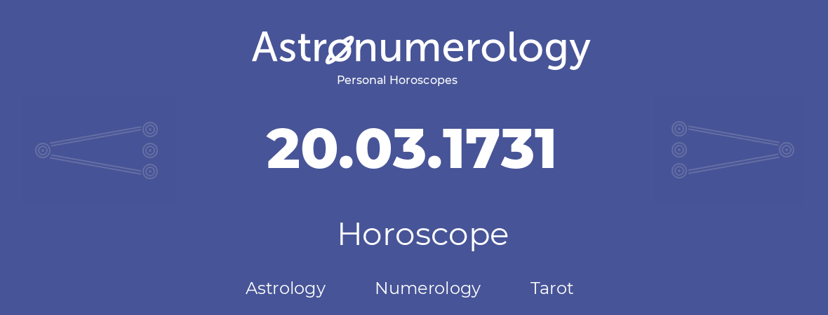 Horoscope for birthday (born day): 20.03.1731 (March 20, 1731)