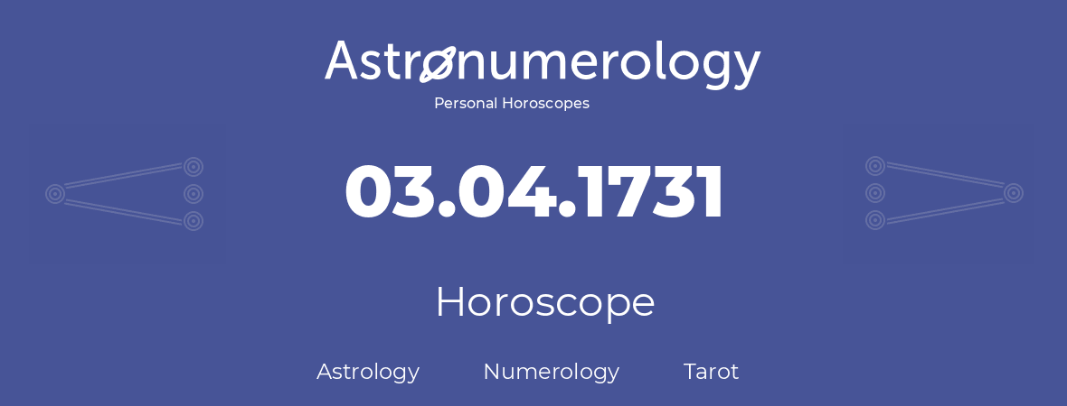 Horoscope for birthday (born day): 03.04.1731 (April 3, 1731)