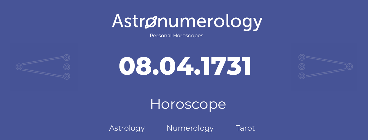 Horoscope for birthday (born day): 08.04.1731 (April 08, 1731)