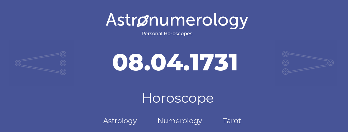 Horoscope for birthday (born day): 08.04.1731 (April 8, 1731)