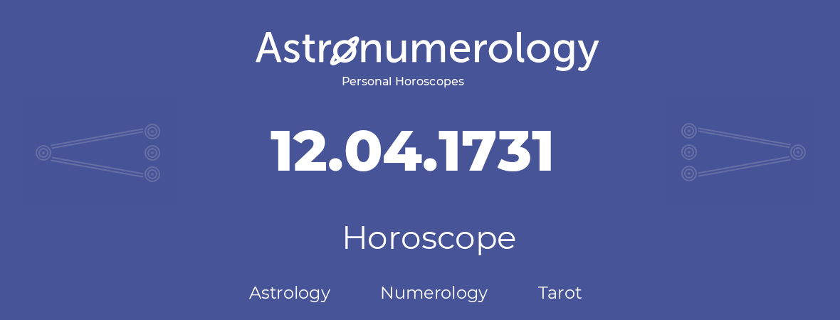 Horoscope for birthday (born day): 12.04.1731 (April 12, 1731)