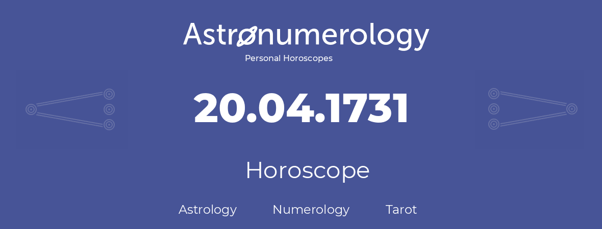 Horoscope for birthday (born day): 20.04.1731 (April 20, 1731)