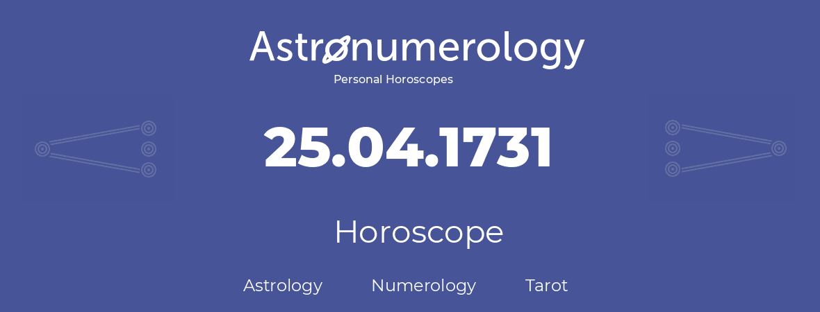 Horoscope for birthday (born day): 25.04.1731 (April 25, 1731)