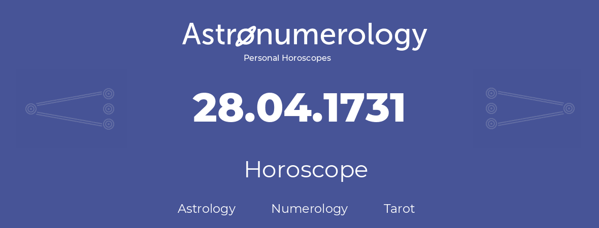 Horoscope for birthday (born day): 28.04.1731 (April 28, 1731)