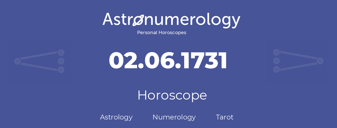Horoscope for birthday (born day): 02.06.1731 (June 02, 1731)