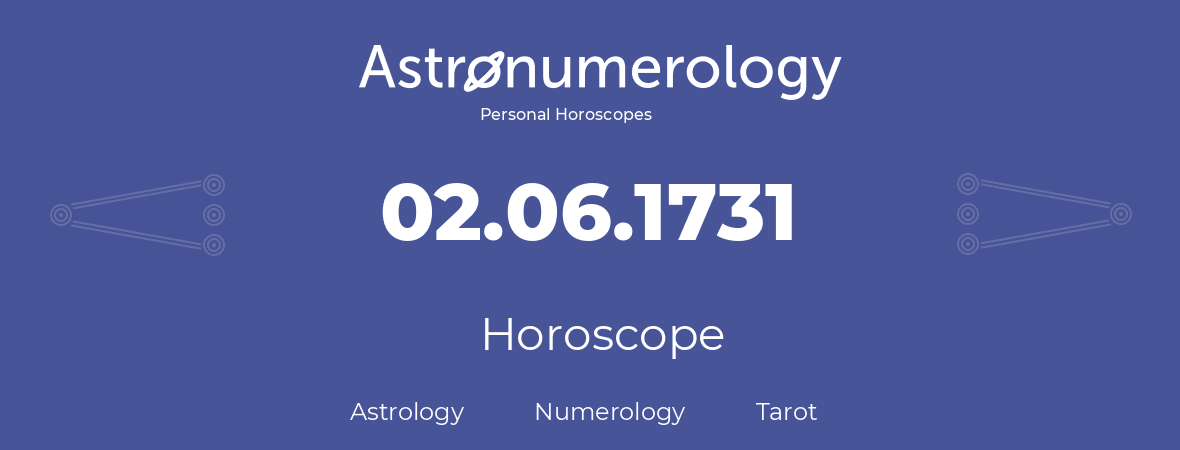 Horoscope for birthday (born day): 02.06.1731 (June 2, 1731)