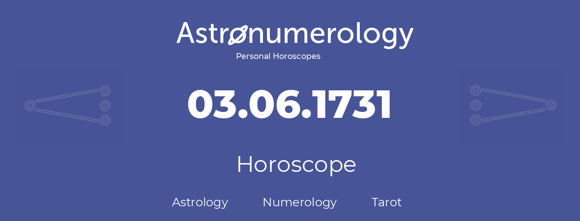 Horoscope for birthday (born day): 03.06.1731 (June 03, 1731)