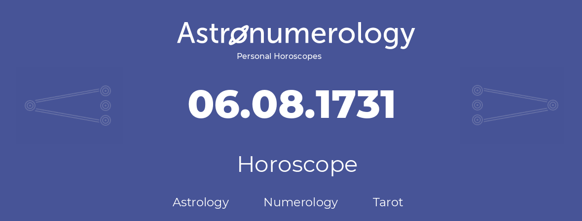 Horoscope for birthday (born day): 06.08.1731 (August 6, 1731)