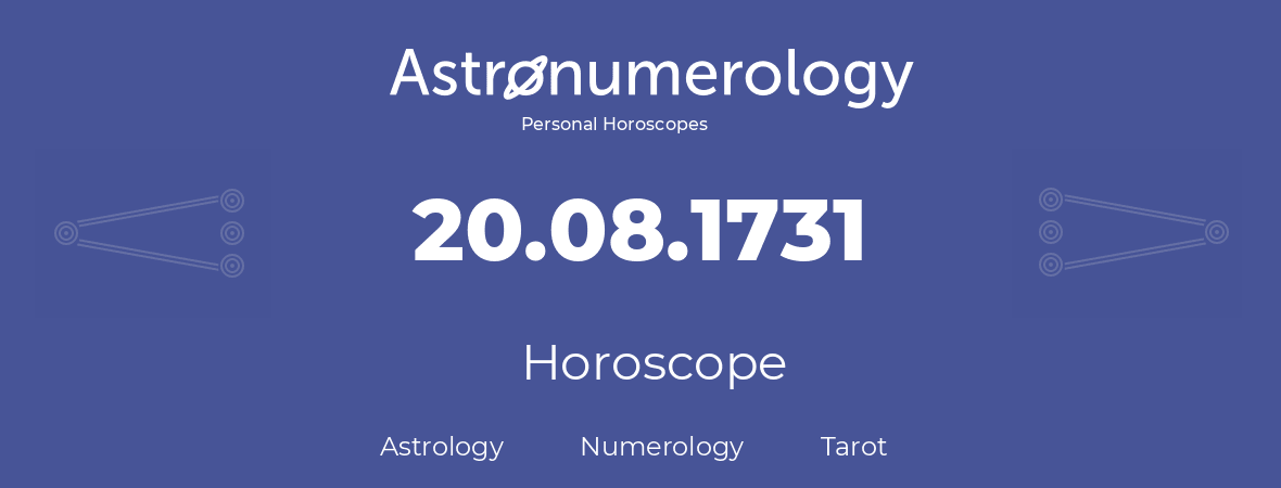 Horoscope for birthday (born day): 20.08.1731 (August 20, 1731)