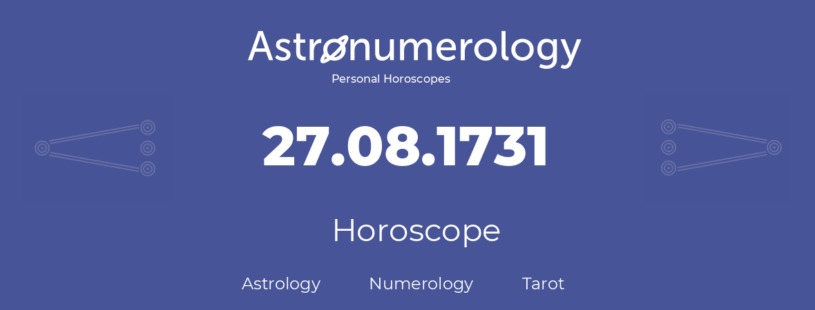 Horoscope for birthday (born day): 27.08.1731 (August 27, 1731)