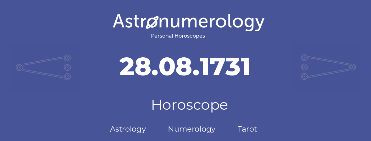 Horoscope for birthday (born day): 28.08.1731 (August 28, 1731)