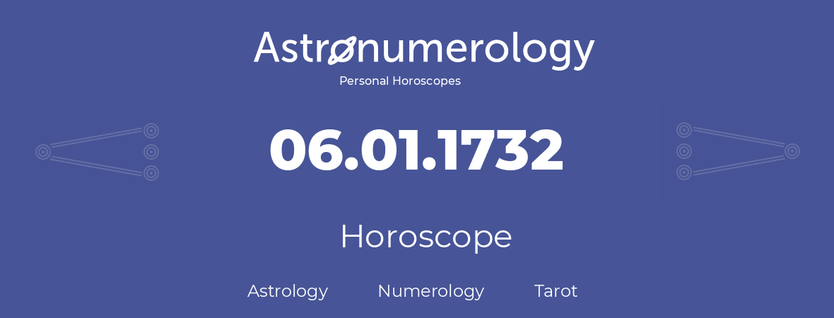 Horoscope for birthday (born day): 06.01.1732 (January 6, 1732)