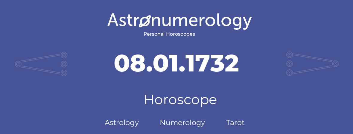 Horoscope for birthday (born day): 08.01.1732 (January 8, 1732)