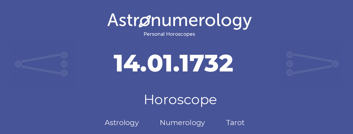 Horoscope for birthday (born day): 14.01.1732 (January 14, 1732)