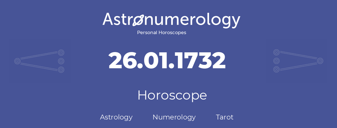 Horoscope for birthday (born day): 26.01.1732 (January 26, 1732)
