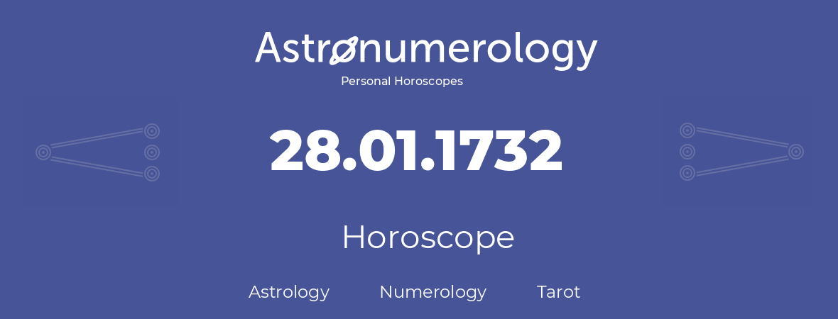 Horoscope for birthday (born day): 28.01.1732 (January 28, 1732)