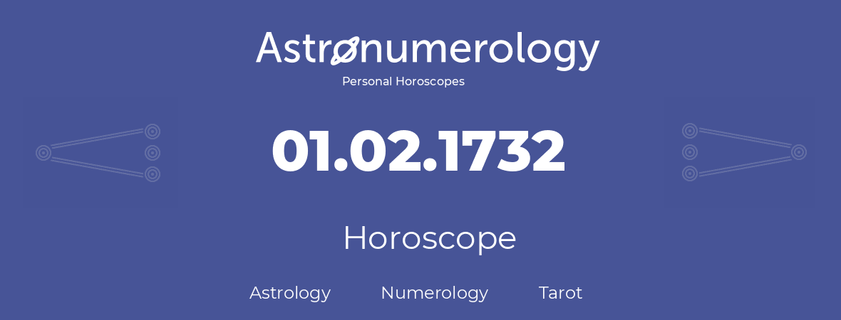 Horoscope for birthday (born day): 01.02.1732 (February 1, 1732)