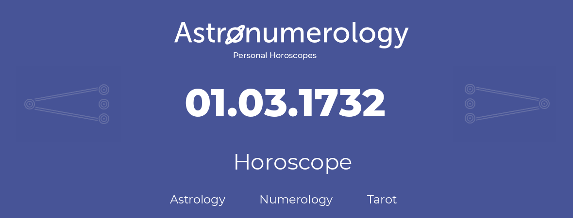 Horoscope for birthday (born day): 01.03.1732 (March 01, 1732)