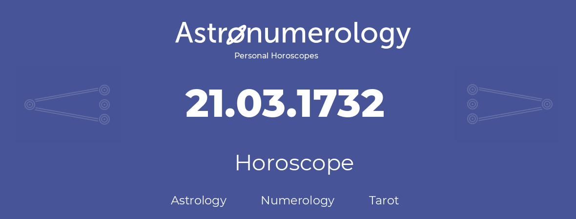 Horoscope for birthday (born day): 21.03.1732 (March 21, 1732)