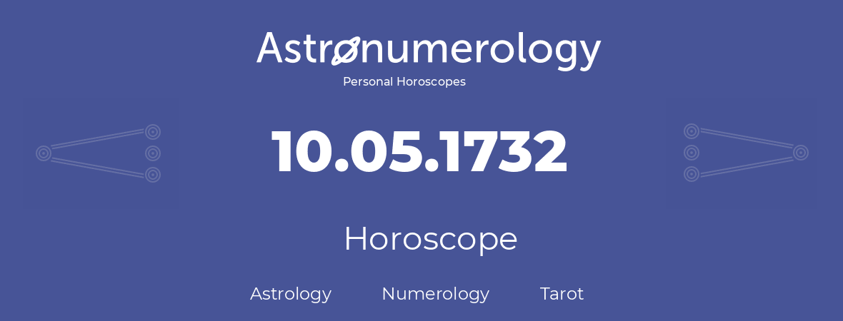 Horoscope for birthday (born day): 10.05.1732 (May 10, 1732)