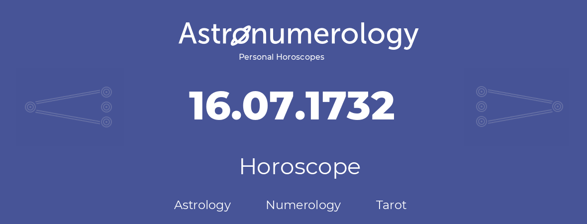 Horoscope for birthday (born day): 16.07.1732 (July 16, 1732)