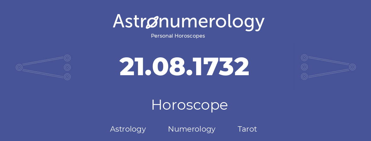 Horoscope for birthday (born day): 21.08.1732 (August 21, 1732)
