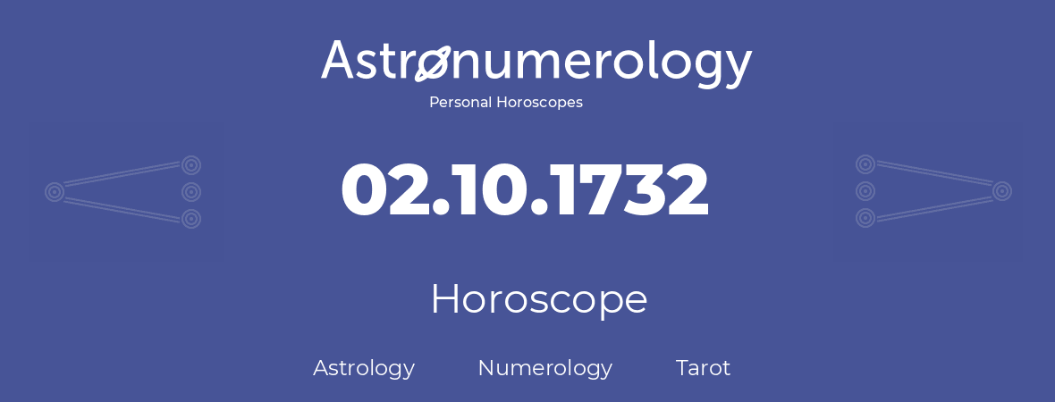 Horoscope for birthday (born day): 02.10.1732 (Oct 02, 1732)