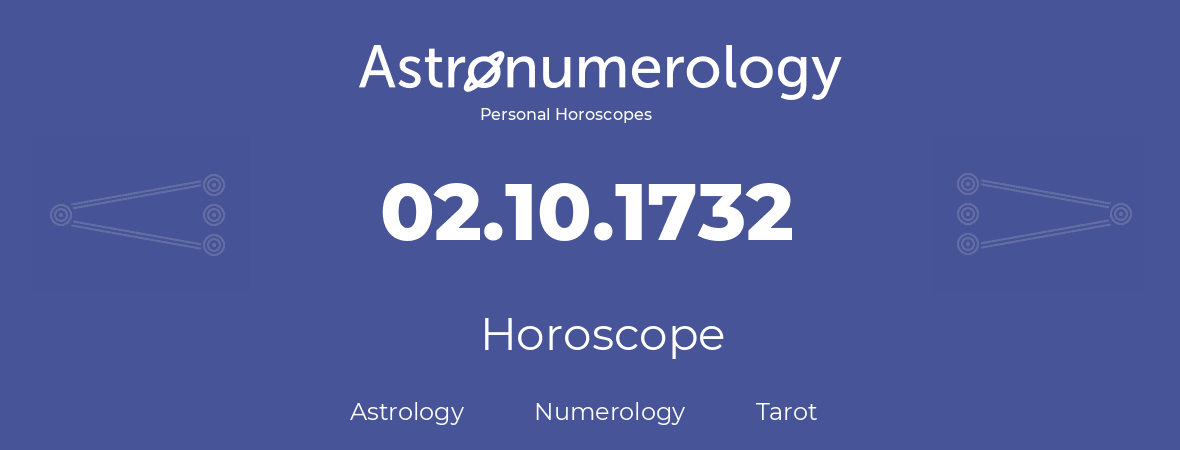 Horoscope for birthday (born day): 02.10.1732 (Oct 2, 1732)