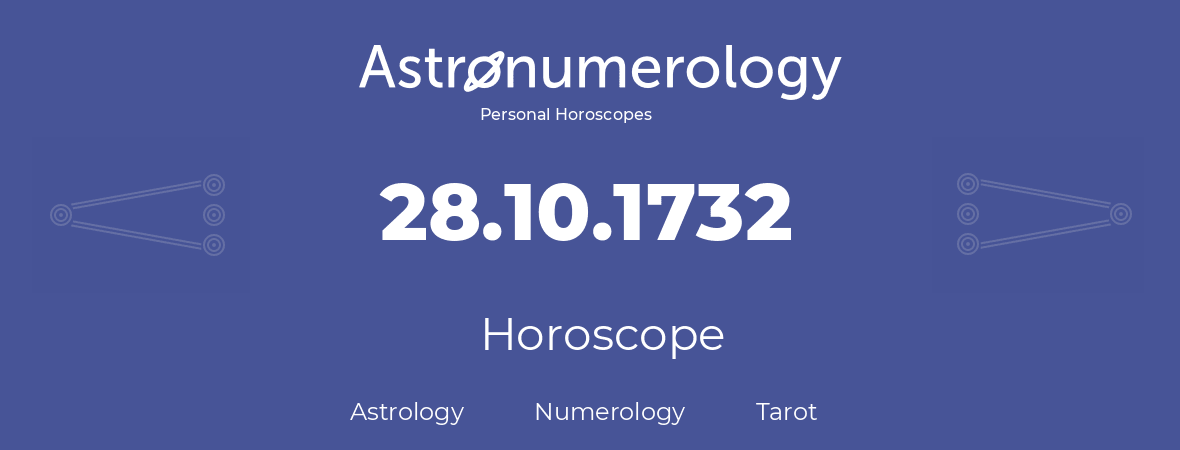Horoscope for birthday (born day): 28.10.1732 (Oct 28, 1732)