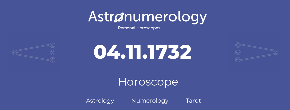 Horoscope for birthday (born day): 04.11.1732 (November 4, 1732)