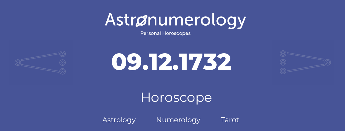 Horoscope for birthday (born day): 09.12.1732 (December 09, 1732)