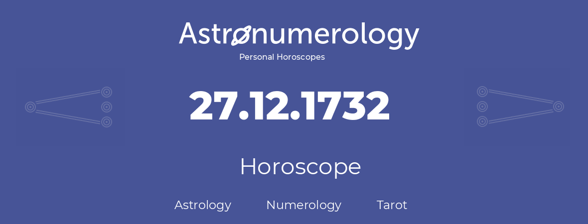 Horoscope for birthday (born day): 27.12.1732 (December 27, 1732)