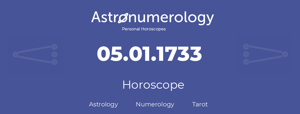 Horoscope for birthday (born day): 05.01.1733 (January 05, 1733)