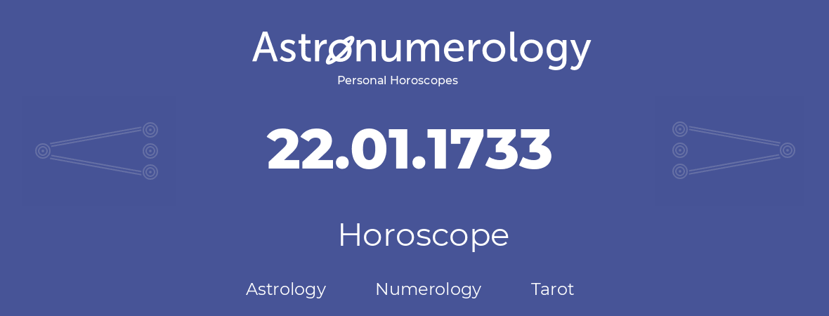 Horoscope for birthday (born day): 22.01.1733 (January 22, 1733)