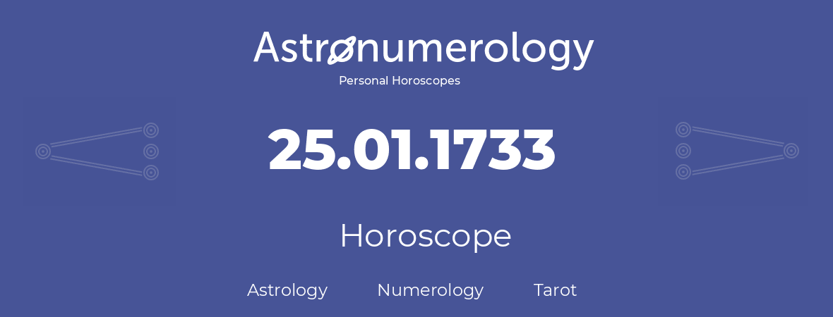 Horoscope for birthday (born day): 25.01.1733 (January 25, 1733)