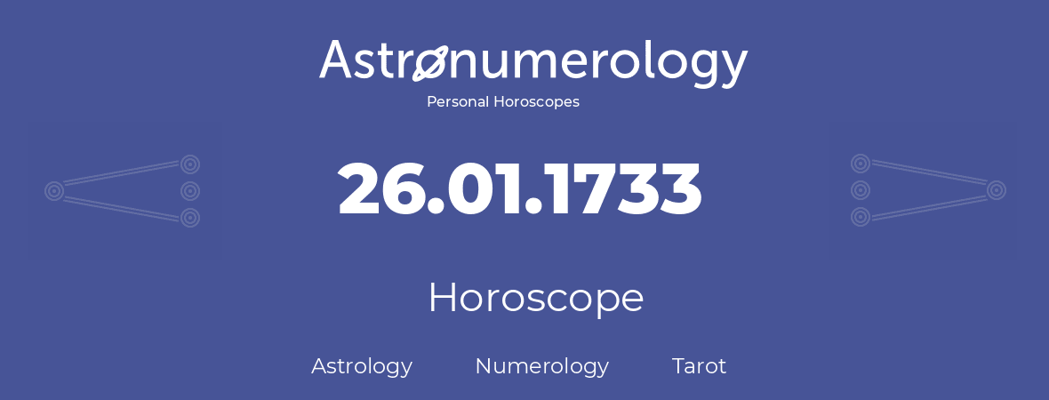 Horoscope for birthday (born day): 26.01.1733 (January 26, 1733)